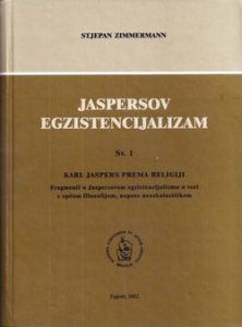Stjepan Zimmermann - Jaspersov egzistencijalizam, svezak I: Karl Jaspers prema religiji
