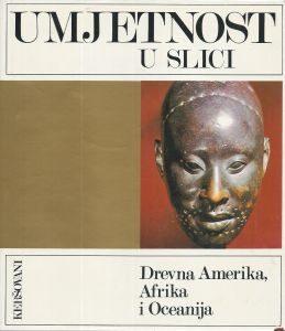 Anton Ferdinand - Umjetnost u slici - Drevna Amerika, Afrika i Oceanija