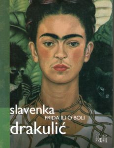 Slavenka Drakulić - Frida ili o boli