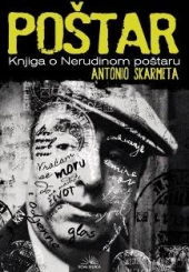 Antonio Skarmeta - Poštar: knjiga o Nerudinom poštaru