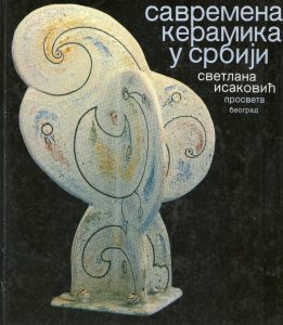 Svetlana Isaković - Savremena keramika u Srbiji