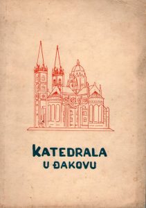 Ivan Rogić - Katedrala u Đakovu: povijesni osvrt, prikaz arhitekture, skulpture i slikarstva
