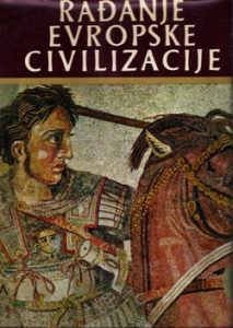 Rađanje evropske civilizacije - Grčka i Rim