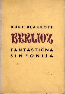Kurt Blaukopf - Berlioz, fantastična simfonija