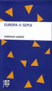 Dubravka Ugrešić - Europa u sepiji