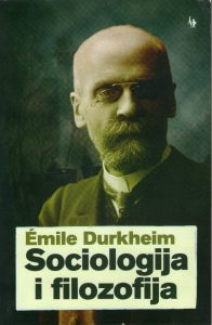 Emile Durkheim - Sociologija i filozofija