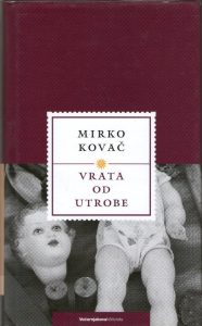 Mirko Kovač - Vrata od utrobe