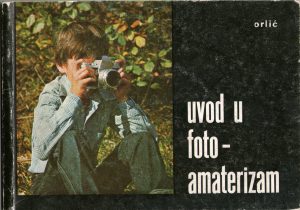 Andrija Orlić - Uvod u foto-amaterizam