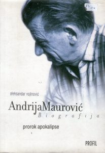 Aleksandar Vojinović - Andrija Maurović, prorok apokalipse (biografija)