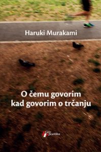 Haruki Murakami - O čemu govorim kad govorim o trčanju