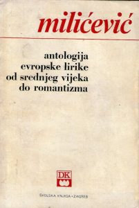 Nikola Miličević - Antologija evropske lirike od srednjeg vijeka do romantizma