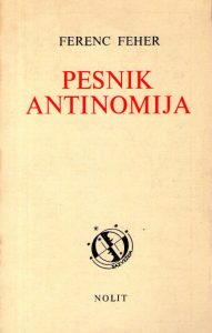 Ferenc Feher - Pesnik antinomija