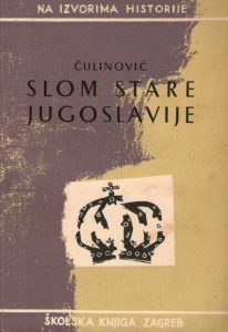 Ferdo Čulinović - Slom stare Jugoslavije