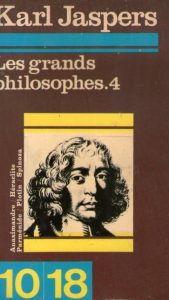 Karl Jaspers - Anaximandre, Heraclite, Parmenide, Plotin, Spinoza