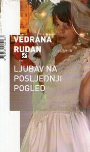 Vedrana Rudan - Ljubav na poslednji pogled