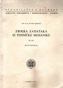 Davorin Bazjanac - Zbirka zadataka iz tehničke mehanike, III dio (dinamika)