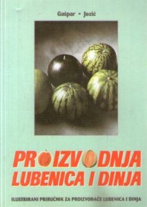 Ivan Gašpar, Niko Jozić - Proizvodnja lubenica i dinja