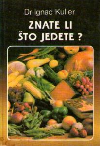 Ignac Kulier - Znate li što jedete?