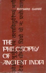 Richard Garbe - The Philosophy of Ancient India