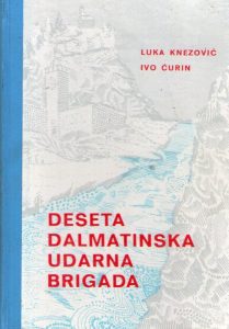 Luka Knezović, Ivo Ćurin - Deseta dalmatinska udarna brigada