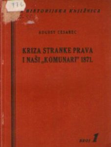 August Cesarec - Kriza stranke prava i naši "Komunari" 1871.