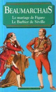 Beaumarchais - Le meriage de Figaro; Le Barbier de Seville