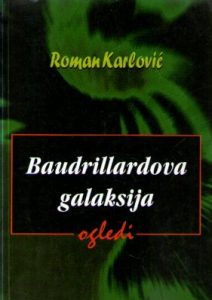 Roman Karlović - Baudrillardova galaksija