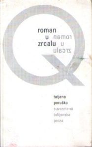 Tatjana Peruško - Roman u zrcalu: suvremena talijanska proza između samosvijesti i pripovijesti