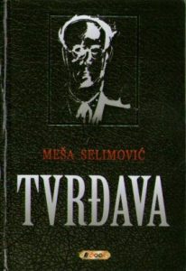 Meša Selimović - Tvrđava