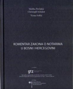 Meliha Povlakić, Christoph Schalast, Vesna Softić - Komentar zakona o notarima u Bosni i Hercegovini (sa dopunom)