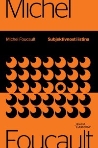 Michel Foucault - Subjektivnost i istina