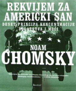 Noam Chomsky - Rekvijem za američki san: deset principa koncentracije bogatstva i moći