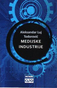 Aleksandar Luj Todorović - Medijske industrije