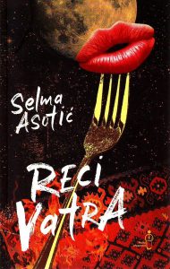 Selma Asotić - Reci vatra