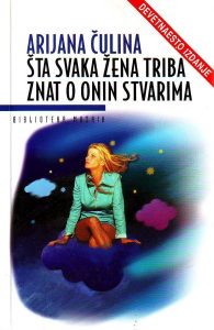 Arijana Čulina - Šta svaka žena triba znat o onin stvarima