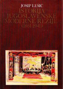 Josip Lešić - Istorija jugoslovenske moderne režije (1861-1841)
