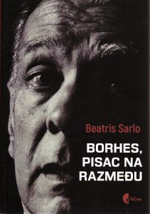Beatris Sarlo - Borhes, pisac na razmeđu
