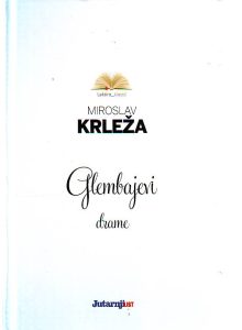 Miroslav Krleža - Glembajevi (drame)