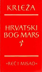 Miroslav Krleža - Hrvatski bog Mars