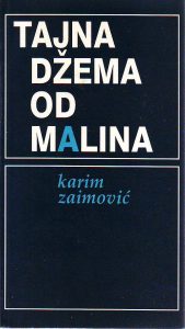 Karim Zaimović - Tajna džema od malina (prvo izdanje)