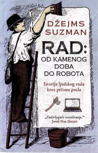 Džejms Suzman - Rad: od kamenog doba do robota