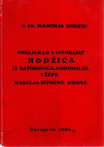Hamdija Hodžić - Porijeklo i istorijat Hodžića iz Šatorovića, Godomilja i Žepe